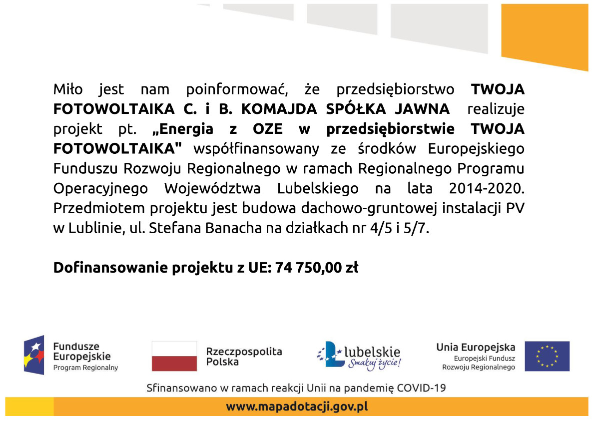 Informacja o dofinansowaniu projektu „Energia z OZE w przedsiębiorstwie Twoja Fotowoltaika” ze środków Europejskiego Funduszu Rozwoju Regionalnego w ramach Regionalnego Programu Operacyjnego Województwa Lubelskiego na lata 2014-2020.
